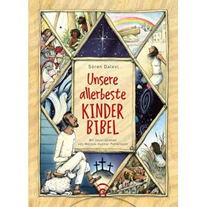 Dalevi, Sören Unsere allerbeste Kinderbibel: 43 Bibelgeschichten des Alten und Neuen Testaments. Der Kinderbibel-Bestseller aus Schweden zum Vorlesen und Anschauen für Kinder ab 5 Dalevi, Sören Unsere allerbeste Kinderbibel: 43 Bibelgeschichten des Alten und Neuen Testaments. Der Kinderbibel-Bestseller aus Schweden zum Vorlesen und Anschauen für Kinder ab 5