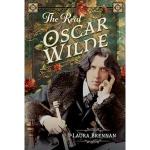 Laura Brennan The Real Oscar Wilde Laura Brennan The Real Oscar Wilde