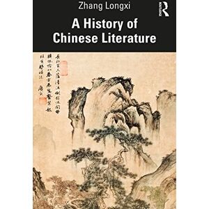 Longxi, Zhang A History of Chinese Literature Longxi, Zhang A History of Chinese Literature