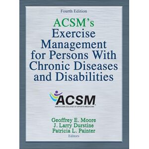 American College of Sports Medicine ACSM's Exercise Management for Persons With Chronic Diseases and Disabilities American College of Sports Medicine ACSM's Exercise Management for Persons With Chronic Diseases and Disabilities