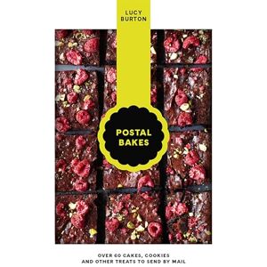 Burton, Lucy Postal Bakes: Over 60 cakes, cookies and other treats to send by mail Burton, Lucy Postal Bakes: Over 60 cakes, cookies and other treats to send by mail