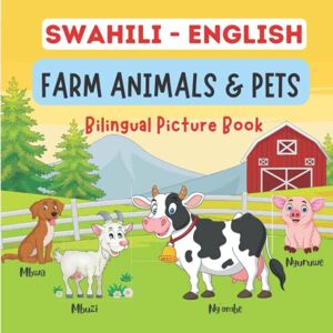 K, Hekima Swahili English Farm Animals & Pets Bilingual Picture Book: Learn & Teach Swahili For Kids K, Hekima Swahili English Farm Animals & Pets Bilingual Picture Book: Learn & Teach Swahili For Kids