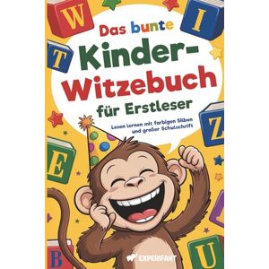 Verlag, Experifant Das bunte Kinder-Witzebuch für Erstleser: Lesen lernen mit farbigen Silben und großer Schulschrift (Beschäftigungsbücher für die Grundschule) Verlag, Experifant Das bunte Kinder-Witzebuch für Erstleser: Lesen lernen mit farbigen Silben und großer Schulschrift (Beschäftigungsbücher für die Grundschule)