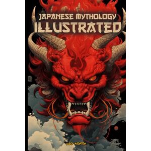 North, sr Leo Japanese Mythology Illustrated: Fascinating Myths and Folklore Book North, sr Leo Japanese Mythology Illustrated: Fascinating Myths and Folklore Book