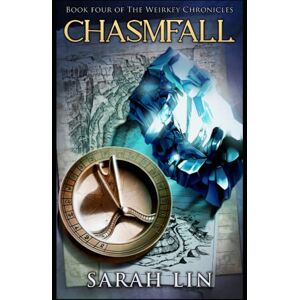 Lin, Sarah Chasmfall (The Weirkey Chronicles) Lin, Sarah Chasmfall (The Weirkey Chronicles)