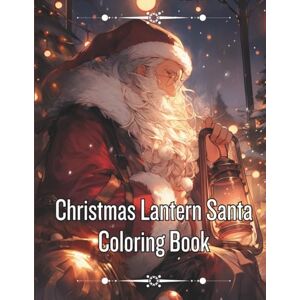 Ashe, Julia Nicole Christmas Lantern Santa Coloring Book Ashe, Julia Nicole Christmas Lantern Santa Coloring Book