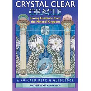 Taylor Crystal Clear Oracle: Loving Guidance from the Mineral Kingdom Taylor Crystal Clear Oracle: Loving Guidance from the Mineral Kingdom