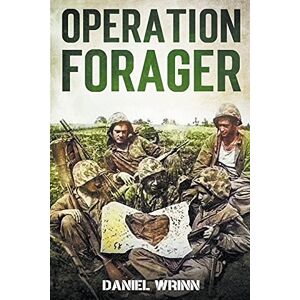 Wrinn, Daniel Operation Forager (Ww2 Pacific Military History) Wrinn, Daniel Operation Forager (Ww2 Pacific Military History)