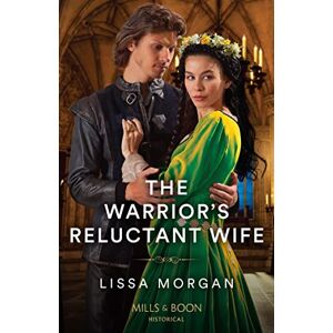 Morgan, Lissa The Warrior's Reluctant Wife: A must-read for fans of historical romance, slow-burn and marriage of convenience in 2024!: Book 1 (The Warriors of Wales) Morgan, Lissa The Warrior's Reluctant Wife: A must-read for fans of historical romance, slow-burn and marriage of convenience in 2024!: Book 1 (The Warriors of Wales)