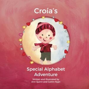 Quinn, Ann Croía's Special Alphabet Adventure Quinn, Ann Croía's Special Alphabet Adventure