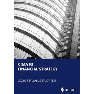 Astranti CIMA F3 Financial Strategy Study Text Astranti CIMA F3 Financial Strategy Study Text