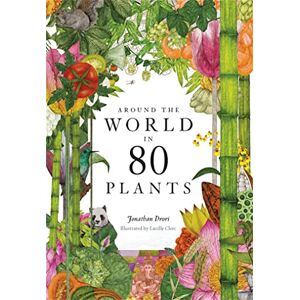 Drori, Jonathan Around the World in 80 Plants Drori, Jonathan Around the World in 80 Plants