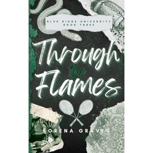 Graves, Sorena Through the Flames: A College Football Romance: 3 (The Big Boys of BRU) Graves, Sorena Through the Flames: A College Football Romance: 3 (The Big Boys of BRU)