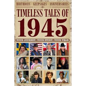 Hugo Boss Timeless tales of 1945: Your Journey, Your Story, Your Year: Perfect Gifts For Birthdays, Milestones and Memories with Trivia, Brain Games, Events and More Hugo Boss Timeless tales of 1945: Your Journey, Your Story, Your Year: Perfect Gifts For Birthdays, Milestones and Memories with Trivia, Brain Games, Events and More