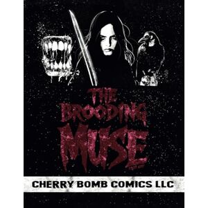 Comics LLC, Cherry Bomb The Brooding Muse Book One (The Brooding Muse Universe) Comics LLC, Cherry Bomb The Brooding Muse Book One (The Brooding Muse Universe)