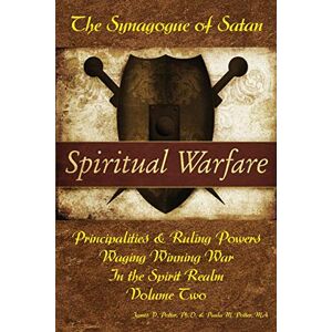 Potter Ph.D., James V Waging Winning War in the Spirit Realm: The Synagogue of Satan & Its Ruling Powers: Volume 2 (Spiritual Warfare) Potter Ph.D., James V Waging Winning War in the Spirit Realm: The Synagogue of Satan & Its Ruling Powers: Volume 2 (Spiritual Warfare)