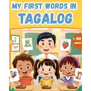 Lara, Sara My first words in Tagalog: Learn Tagalog For Kids, Bilingual Adventures in Filipino & English – Vibrant Picture Book for Babies, Toddlers, & Children, ... Language Learning of Numbers, Colors, & More! Lara, Sara My first words in Tagalog: Learn Tagalog For Kids, Bilingual Adventures in Filipino & English – Vibrant Picture Book for Babies, Toddlers, & Children, ... Language Learning of Numbers, Colors, & More!