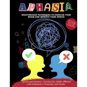 art, Damed APHASIA- REAKTHROUGH TECHNIQUES TO EXERCISE YOUR BRAIN AND IMPROVE YOUR SPEECH. Speech and memory exercises for Adults Afflicted with Parkinson's, ... 130 Pages and more than 150 exercises. art, Damed APHASIA- REAKTHROUGH TECHNIQUES TO EXERCISE YOUR BRAIN AND IMPROVE YOUR SPEECH. Speech and memory exercises for Adults Afflicted with Parkinson's, ... 130 Pages and more than 150 exercises.