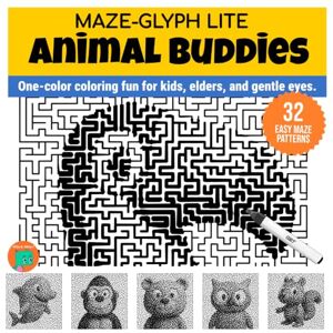 Altieri, Milo A. Maze-glyph Lite: Animal Buddies: One-color coloring fun for kids, elders, and gentle eyes. Altieri, Milo A. Maze-glyph Lite: Animal Buddies: One-color coloring fun for kids, elders, and gentle eyes.