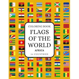 Luna Dapozo, Ema Flags of the world: Africa coloring book edition: Learn 54 countries of the African continent. Includes flags, maps, capitals and languages (Flags of the World 193 countries) Luna Dapozo, Ema Flags of the world: Africa coloring book edition: Learn 54 countries of the African continent. Includes flags, maps, capitals and languages (Flags of the World 193 countries)
