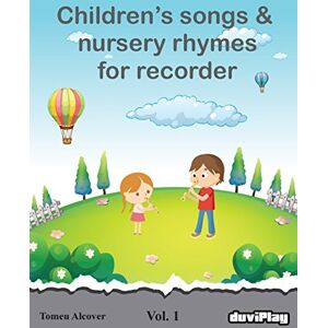 Alcover, Tomeu Children's songs & nursery rhymes for recorder. Vol 1.: Volume 1 Alcover, Tomeu Children's songs & nursery rhymes for recorder. Vol 1.: Volume 1