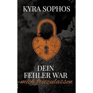 Sophos, Kyra Dein Fehler war -: mich freizulassen Sophos, Kyra Dein Fehler war -: mich freizulassen