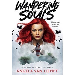 Van Liempt, Angela Wandering Souls: 1 (Atlas Cliffs) Van Liempt, Angela Wandering Souls: 1 (Atlas Cliffs)