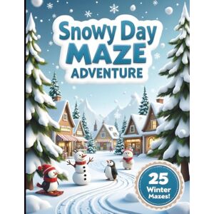 Lilly Ortiz Snowy Day Maze Adventure: 25 Fun Winter Mazes for Kids Ages 4 8, A Cozy Non-Religious Winter Puzzle Book with Medium Difficulty Level Mazes Lilly Ortiz Snowy Day Maze Adventure: 25 Fun Winter Mazes for Kids Ages 4 8, A Cozy Non-Religious Winter Puzzle Book with Medium Difficulty Level Mazes