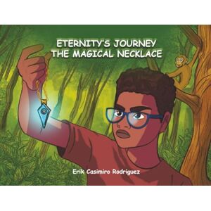 Rodriguez Eternity's Journey: The Magical Necklace Rodriguez Eternity's Journey: The Magical Necklace