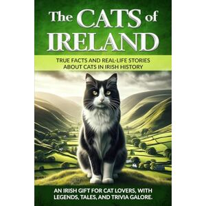 Mullarkey, Seamus The Cats of Ireland: An Irish Gift for Cat Lovers, with Legends, Tales, and Trivia Galore (The Cats of The World) Mullarkey, Seamus The Cats of Ireland: An Irish Gift for Cat Lovers, with Legends, Tales, and Trivia Galore (The Cats of The World)
