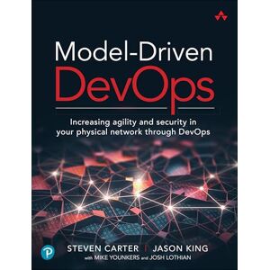 Carter, Steven Model-Driven DevOps: Increasing agility and security in your physical network through DevOps Carter, Steven Model-Driven DevOps: Increasing agility and security in your physical network through DevOps