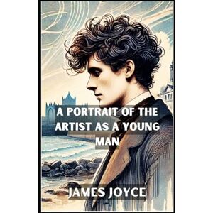 JOYCE, JAMES A Portrait of the Artist as a Young Man JOYCE, JAMES A Portrait of the Artist as a Young Man