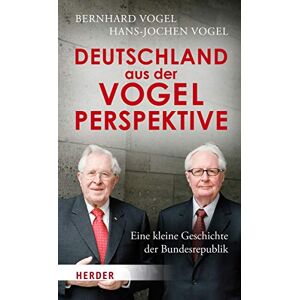 Vogel, Bernhard Deutschland Aus Der Vogelperspektive: Eine Kleine Geschichte Der Bundesrepublik Vogel, Bernhard Deutschland Aus Der Vogelperspektive: Eine Kleine Geschichte Der Bundesrepublik