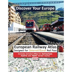 Ross, Caty European Railway Atlas Designed for Interrail / Eurail Rail Pass: Includes detailed Atlas for Switzerland, Austria and Alpine border routes Ross, Caty European Railway Atlas Designed for Interrail / Eurail Rail Pass: Includes detailed Atlas for Switzerland, Austria and Alpine border routes