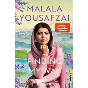 Yousafzai, Malala Finding My Way. Ein Memoir: Deutsche Ausgabe Yousafzai, Malala Finding My Way. Ein Memoir: Deutsche Ausgabe