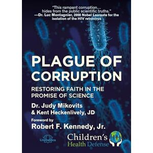 Mikovits, Judy Plague of Corruption: Restoring Faith in the Promise of Science Mikovits, Judy Plague of Corruption: Restoring Faith in the Promise of Science