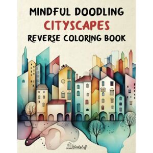 isBookshelf Mindful Doodling Cityscapes Reverse Coloring Book: A City Architecture Coloring Book Where You Draw the Lines isBookshelf Mindful Doodling Cityscapes Reverse Coloring Book: A City Architecture Coloring Book Where You Draw the Lines