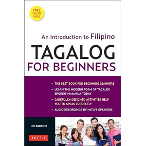Joi Barrios Tagalog for Beginners: An Introduction to Filipino, the National Language of the Philippines: An Introduction to Filipino, the National Language of the Philippines (Online Audio included) Joi Barrios Tagalog for Beginners: An Introduction to Filipino, the National Language of the Philippines: An Introduction to Filipino, the National Language of the Philippines (Online Audio included)