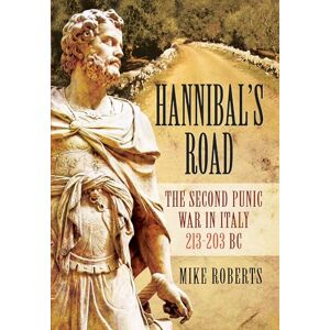 Roberts Hannibal's Road: The Second Punic War in Italy 213-203 BC Roberts Hannibal's Road: The Second Punic War in Italy 213-203 BC