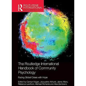 The Routledge International Handbook of Community Psychology: Facing Global Crises with Hope (Routledge International Handbooks) The Routledge International Handbook of Community Psychology: Facing Global Crises with Hope (Routledge International Handbooks)