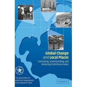 Cambridge University Press Global Change and Local Places: Estimating, Understanding, and Reducing Greenhouse Gases Cambridge University Press Global Change and Local Places: Estimating, Understanding, and Reducing Greenhouse Gases