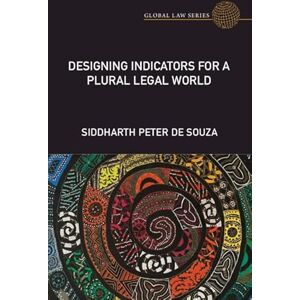 Cambridge University Press Designing Indicators for a Plural Legal World (Global Law Series) Cambridge University Press Designing Indicators for a Plural Legal World (Global Law Series)