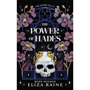 Raine, Eliza The Power of Hades: A Mythology Fantasy Romance (Dark Gods of Olympus) Raine, Eliza The Power of Hades: A Mythology Fantasy Romance (Dark Gods of Olympus)