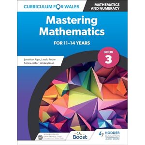 Curriculum for Wales: Mastering Mathematics for 11-14 years: Book 3 Curriculum for Wales: Mastering Mathematics for 11-14 years: Book 3