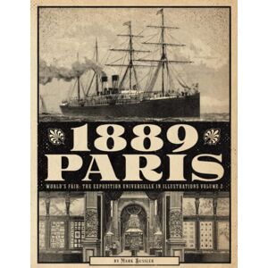 Bussler, Mark 1889 Paris World's Fair: The Exposition Universelle in Illustrations Volume 2 Bussler, Mark 1889 Paris World's Fair: The Exposition Universelle in Illustrations Volume 2