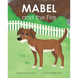 Hinson, Alison Mabel and the Fire: 1 (The Mabel Book Series) Hinson, Alison Mabel and the Fire: 1 (The Mabel Book Series)