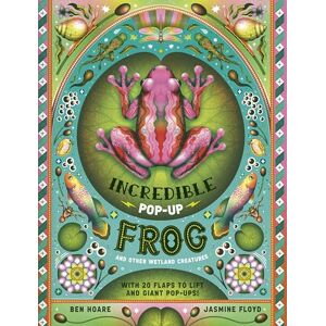Hoare, Ben The Incredible Pop-up Frog: And other Wetland Creatures Hoare, Ben The Incredible Pop-up Frog: And other Wetland Creatures