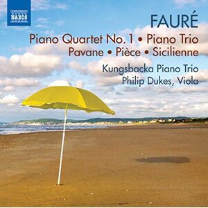 Faure: Piano Quartet No. 1 Faure: Piano Quartet No. 1