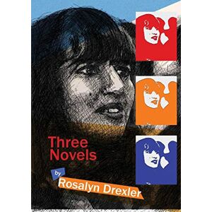 Drexler, Rosalyn Three Novels Drexler, Rosalyn Three Novels