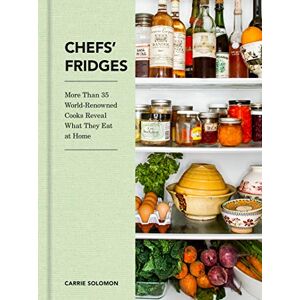 Solomon, Carrie Chefs' Fridges: More Than 35 World-Renowned Cooks Reveal What They Eat at Home Solomon, Carrie Chefs' Fridges: More Than 35 World-Renowned Cooks Reveal What They Eat at Home